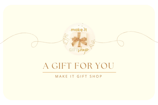 Make It Gift Shop Gift Card - Let Them Decide :)